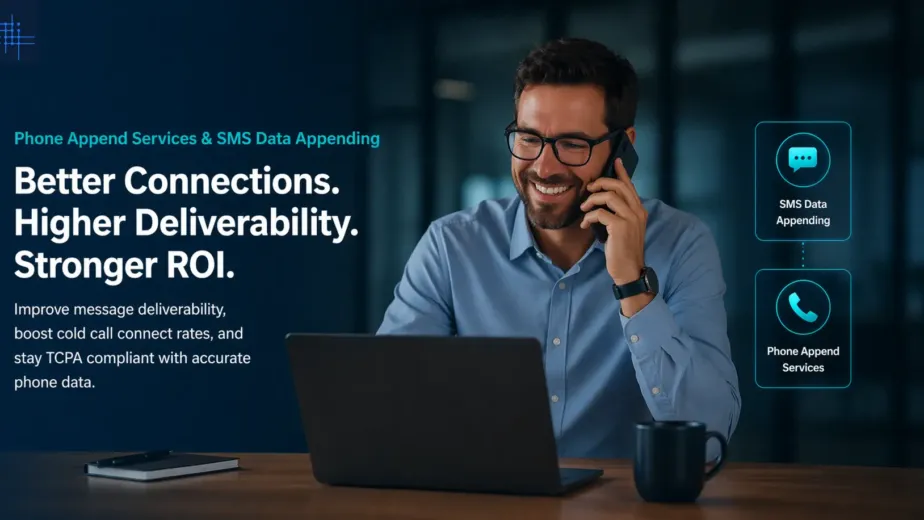 Phone append services and SMS data appending improving deliverability, call connection rates, and ROI for B2B outreach